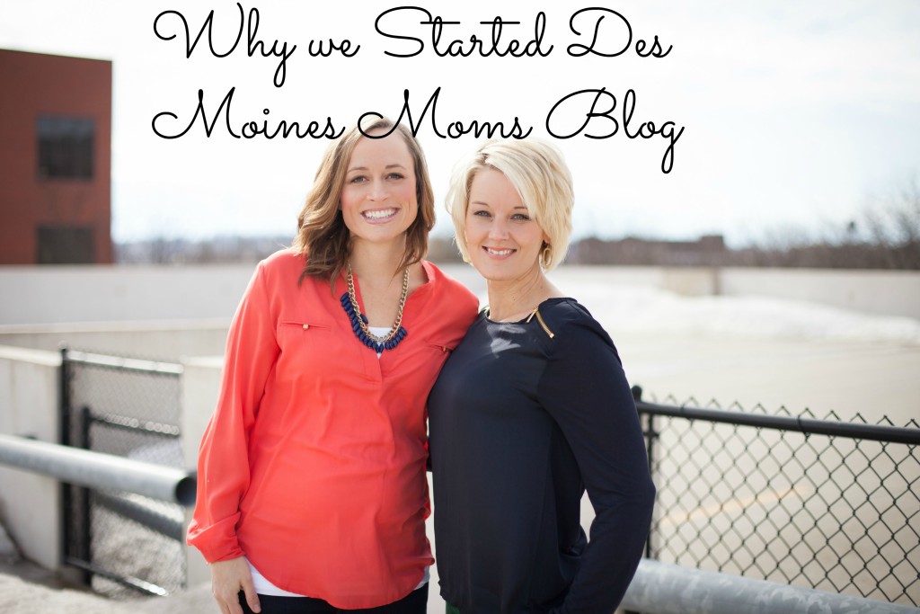 Why We Started Des Moines Moms Blog