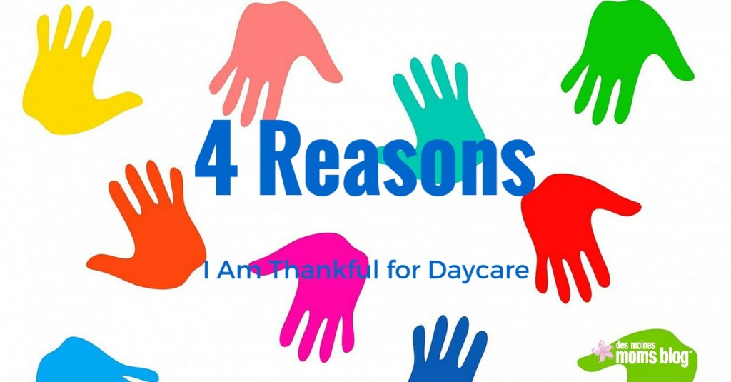 Four Reasons I Am Thankful for Daycare