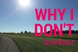 Why I Don't Work Out