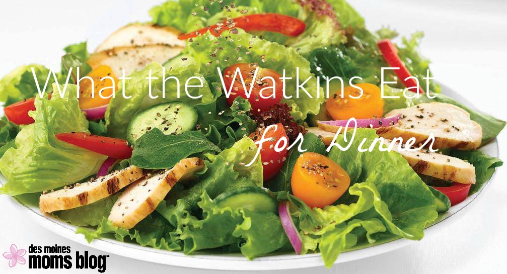 What-the-Watkins-Eat-for-Dinner Des Moines Moms Blog