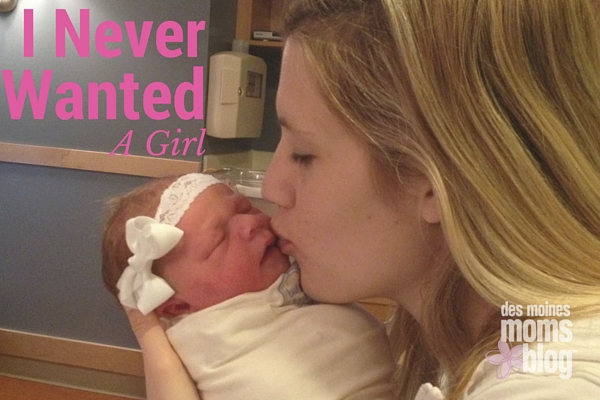 I Didn't Want a Girl | Des Moines Moms Blog