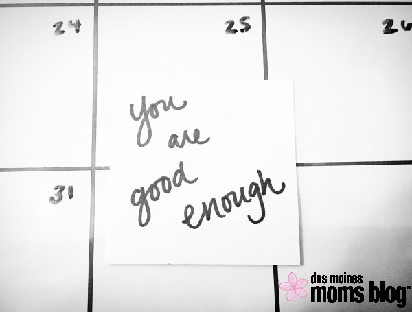 Teachers--You Are Good Enough | Des Moines Moms Blog