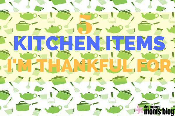 5-kitchen-items-im-thankful-for