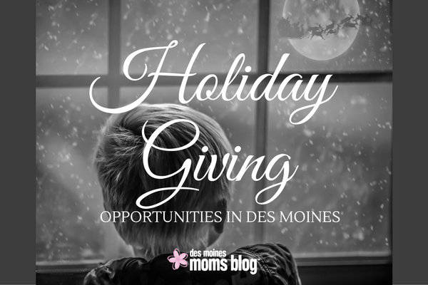 Holiday Giving Opportunities in Des Moines | Des Moines Moms Blog