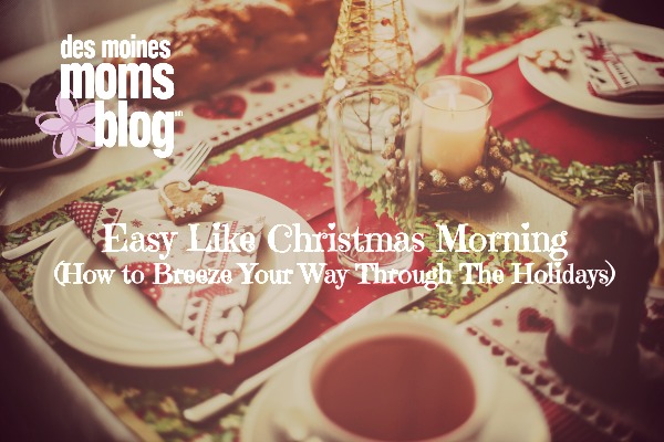 easy christmas Des Moines Moms Blog