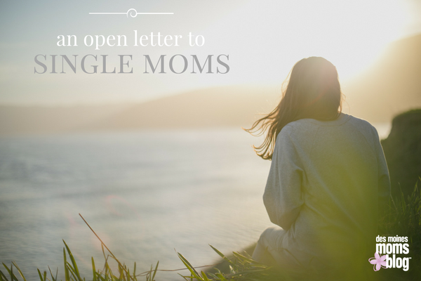 letter to single moms | des moines moms blog