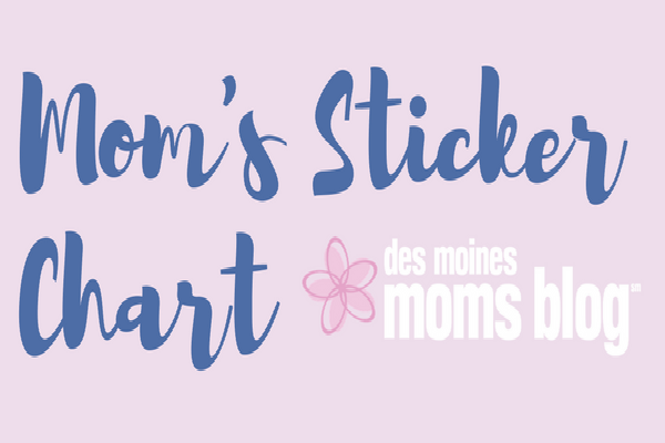 sticker chart for moms | Des Moines Moms Blog