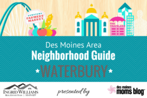 Des Moines neighborhood guide - waterbury
