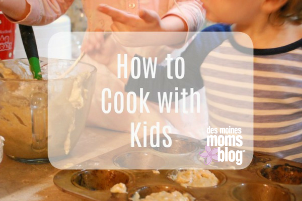 cooking with kids | Des Moines Moms Blog
