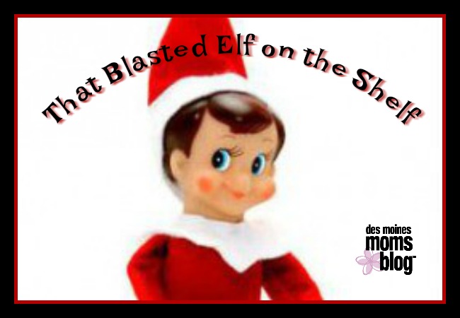 Elf on the Shelf Des Moines Moms Blog