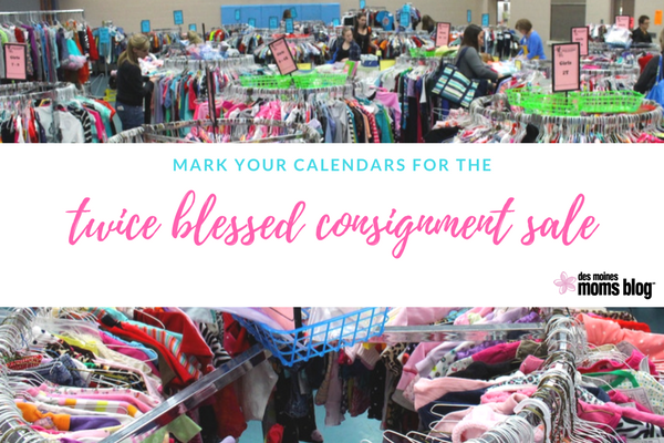 Twice Blessed Consignment Sale Des Moines Moms Blog 2018