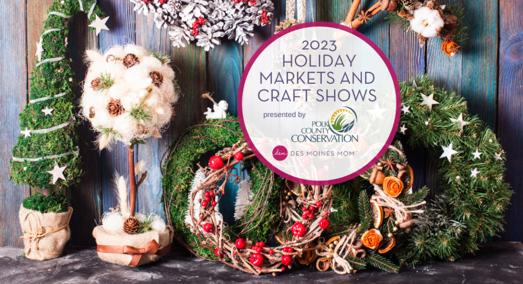 Des Moines Holiday Markets and Craft Shows 2023