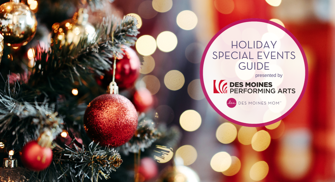 SPECIAL HOLIDAY EVENTS DES MOINES