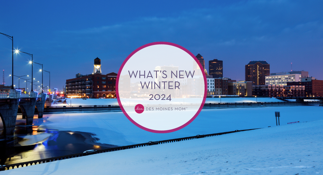 WHATS NEW WINTER DES MOINES 2024